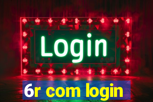 6r com login